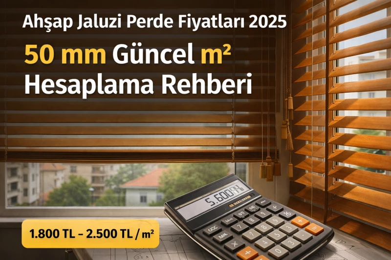 Ahşap Jaluzi Perde Fiyatları 2026 - Güncel m² Hesaplama Rehberi